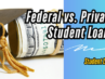 Federal vs. Private Student Loans