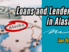 Loans and Lenders in Alaska